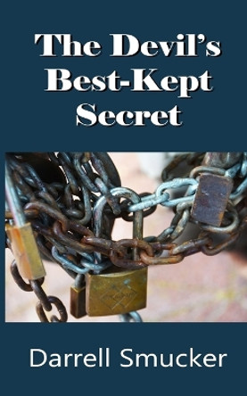 The Devils Best Kept Secret by Darrell Smucker 9781718837331