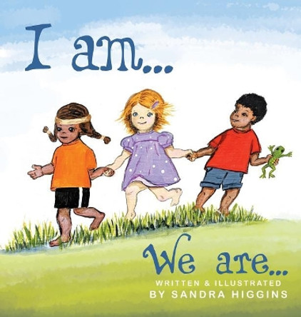 I Am... We Are... by Sandra Higgins 9781643180410