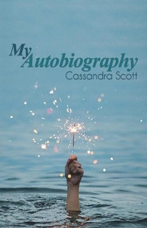 My Autobiography by Cassandra Scott 9781636610238