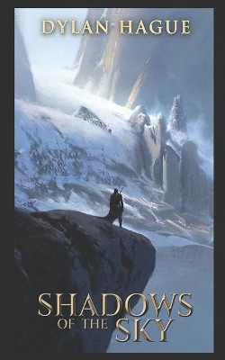 Shadows of the Sky by Dylan Hague 9781948374323