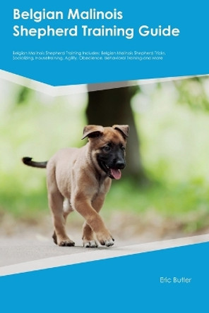 Belgian Malinois Shepherd Training Guide by Butler E 9781395860554