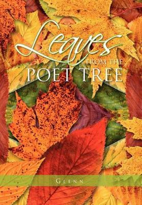 Leaves from the Poet Tree by Glenn Hutton 9781456815028