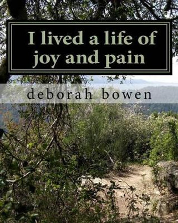 i lived a life of joy and pain by Deborah Susan Bowen 9781456529086