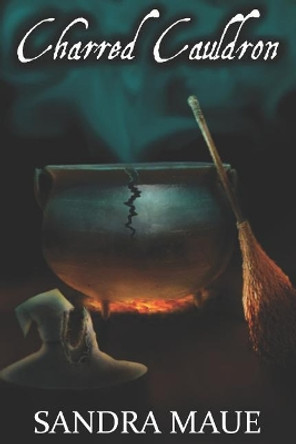 Charred Cauldron by Sandra Maue 9781719955027