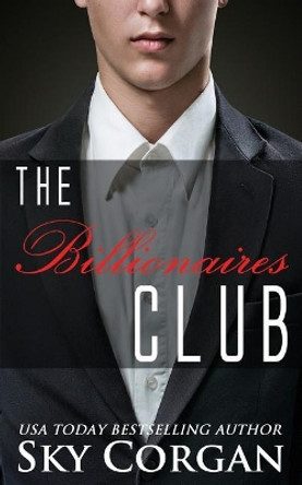 The Billionaires Club by Sky Corgan 9781520645506