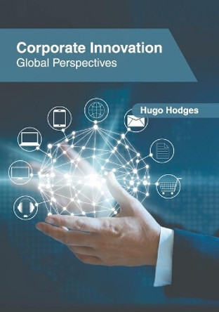 Corporate Innovation: Global Perspectives by Hugo Hodges 9781639891276