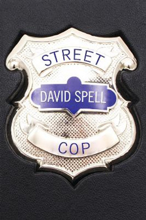 Street Cop by David Spell 9781608996964