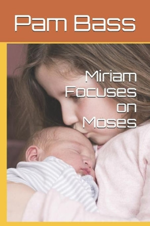 Miriam Focuses on Moses by Pixabay 9781706812722