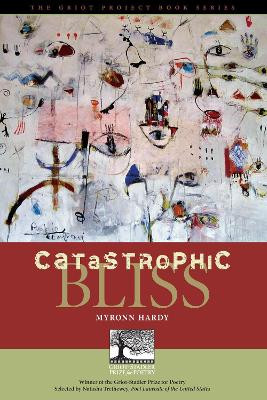 Catastrophic Bliss by Myronn Hardy 9781611484939