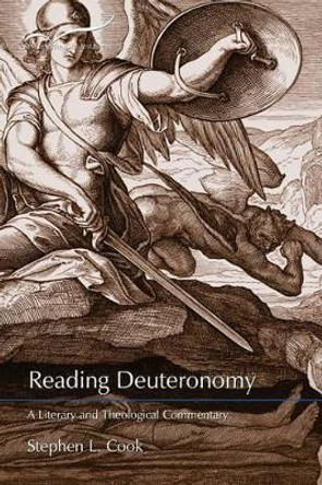 Reading Deuteronomy: A Literary and Theological Commentary: Reading the Old Testament by Stephen L. Cook 9781573127578