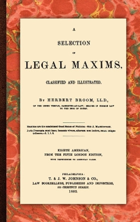 A Selection of Legal Maxims by Herbert Broom 9781584770527