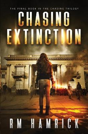 Chasing Extinction by R M Hamrick 9781950439911