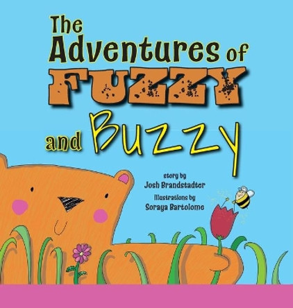 The Adventures of Fuzzy and Buzzy by Josh Brandstadter 9781951565442