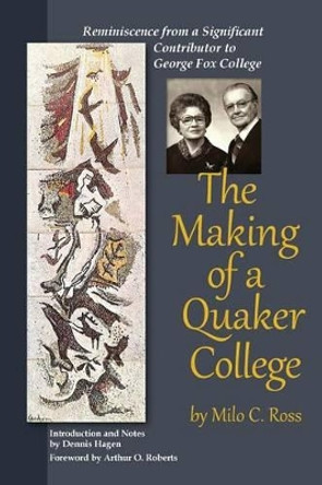 The Making of a Quaker College by Milo C Ross 9781594980350
