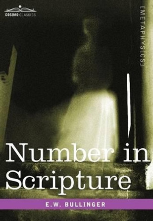 Number in Scripture by E W Bullinger 9781596059573