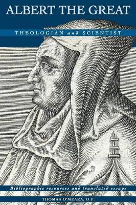 Albert the Great: Theologian and Scientist by Thomas F O'Meara 9781623110161