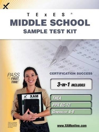 Texes Middle School Sample Test Kit: Thea, Ppr EC-12, Generalist 4-8 Teacher Certification Study Guide by Sharon A Wynne 9781607873075