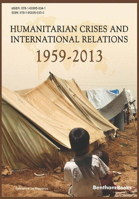 Humanitarian Crises and International Relations (1959-2013) by Fabienne Le Houerou 9781608058358