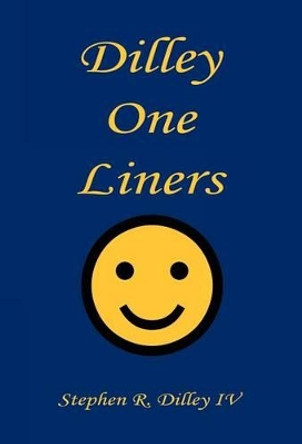 Dilley One Liners by Stephen R Dilley, IV 9781608623570