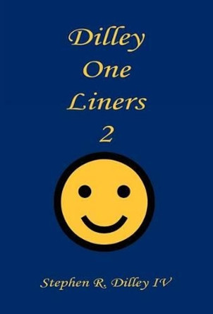 Dilley One Liners 2 by Stephen R Dilley, IV 9781608624430