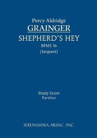 Shepherd's Hey, Bfms 16: Study Score by Percy Aldridge Grainger 9781608741298