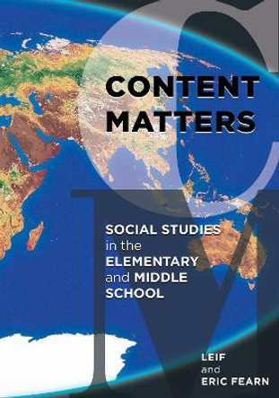 Content Matters: Social Studies in the Elementary and Middle School by Leif Fearn 9781610489515