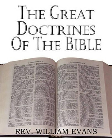 The Great Doctrines of the Bible by William Evans 9781612032375
