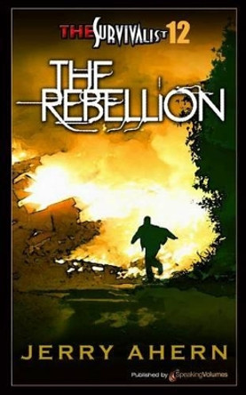 The Rebellion: Survivalist by Jerry Ahern 9781612322612
