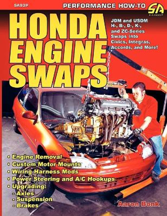 Honda Engine Swaps by Aaron Bonk 9781613250693