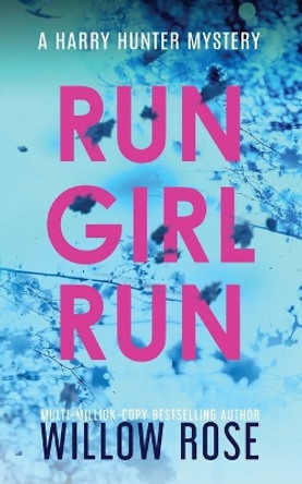 Run Girl Run by Willow Rose 9781954139114