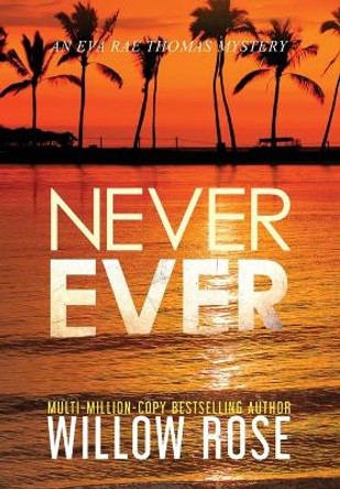 Never Ever by Willow Rose 9781954139732