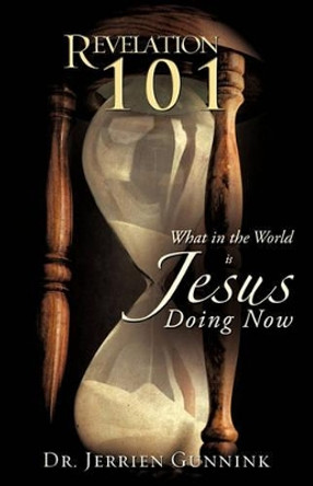 Revelation 101 by Dr Jerrien Gunnink 9781615796113