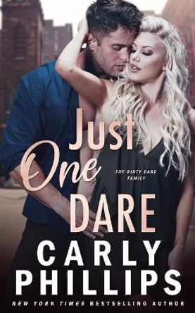 Just One Dare: The Dirty Dares by Carly Phillips 9781954166097