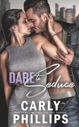 Dare to Seduce by Carly Phillips 9781954166455