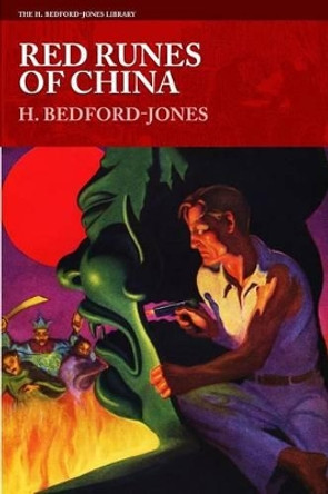 Red Runes of China by H Bedford-Jones 9781618272515