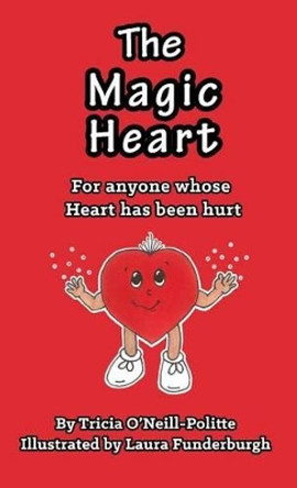 The Magic Heart by Tricia O'Neill-Politte 9781621376026