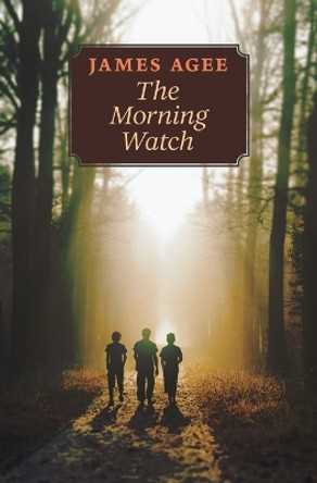 The Morning Watch by James Agee 9781621386834