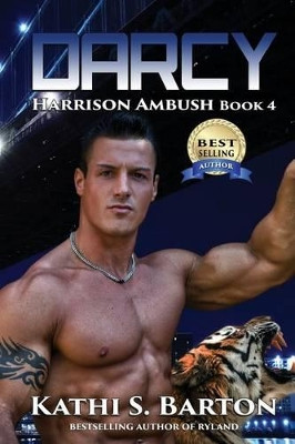 Darcy: Harrison Ambush - Erotic Tiger Shapeshifter Romance by Kathi S Barton 9781629895956