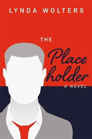 The Placeholder by Lynda Wolters 9781637552193