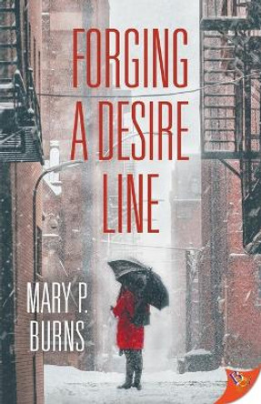 Forging a Desire Line by Mary P Burns 9781635556650