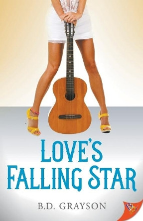 Love's Falling Star by B D Grayson 9781635558739