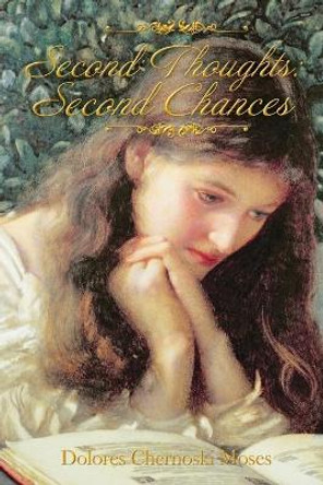 Second thoughts: Second Chances by Dolores Chernoski Moses 9781636845746