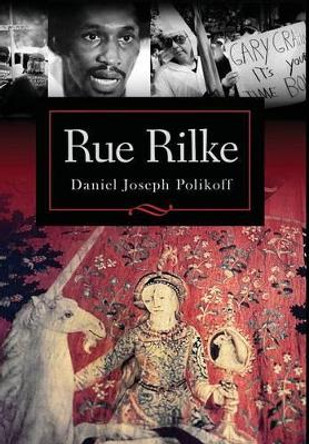 Rue Rilke by Daniel Joseph Polikoff 9781630513597