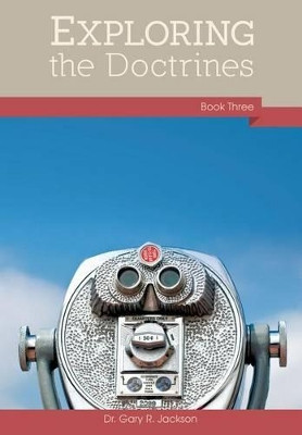 Exploring the Doctrines: Book Three by Gary R Jackson 9781630730093