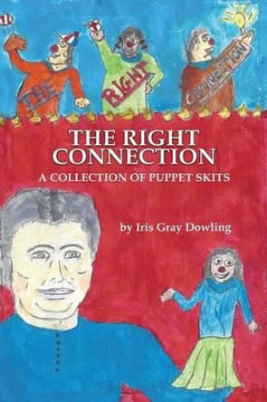 The Right Connection by Iris Gray Dowling 9781630730864