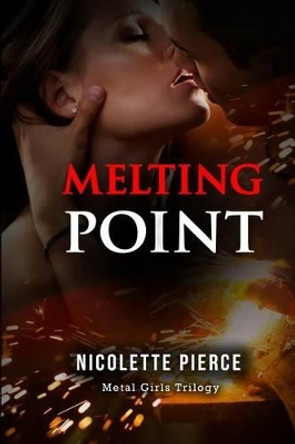 Melting Point by Nicolette Pierce 9781530345908