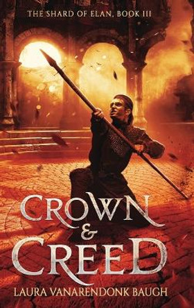 Crown & Creed by Laura Vanarendonk Baugh 9781631650321