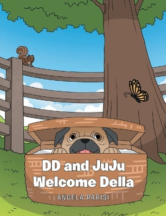 DD and JuJu Welcome Della by Angela Parisi 9781637696903