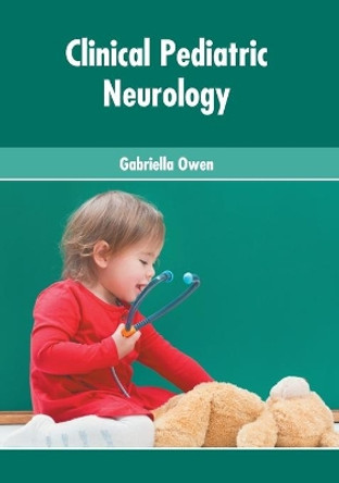 Clinical Pediatric Neurology by Gabriella Owen 9781639274185