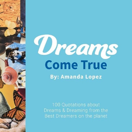 Dreams Come True by Amanda Lopez 9781986621267